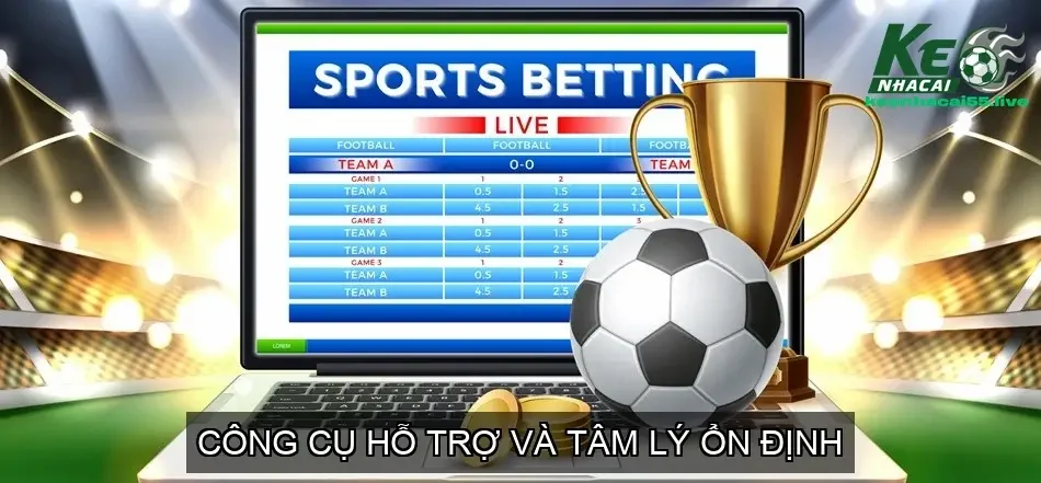 Công Cụ Hỗ Trợ và Tâm Lý Ổn Định