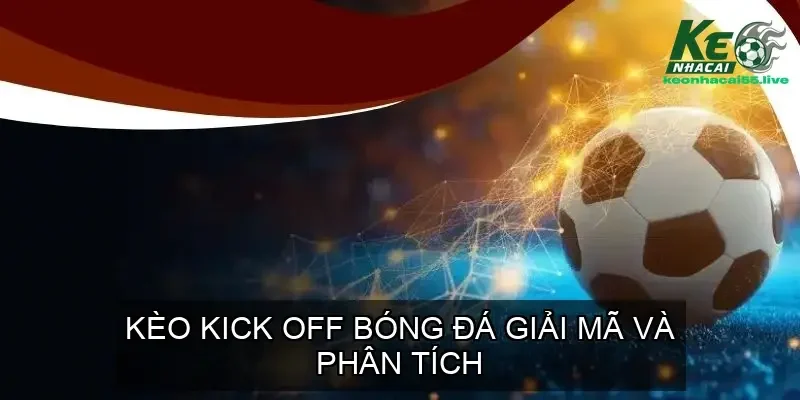 keo kick off 68e4dc9111e9d