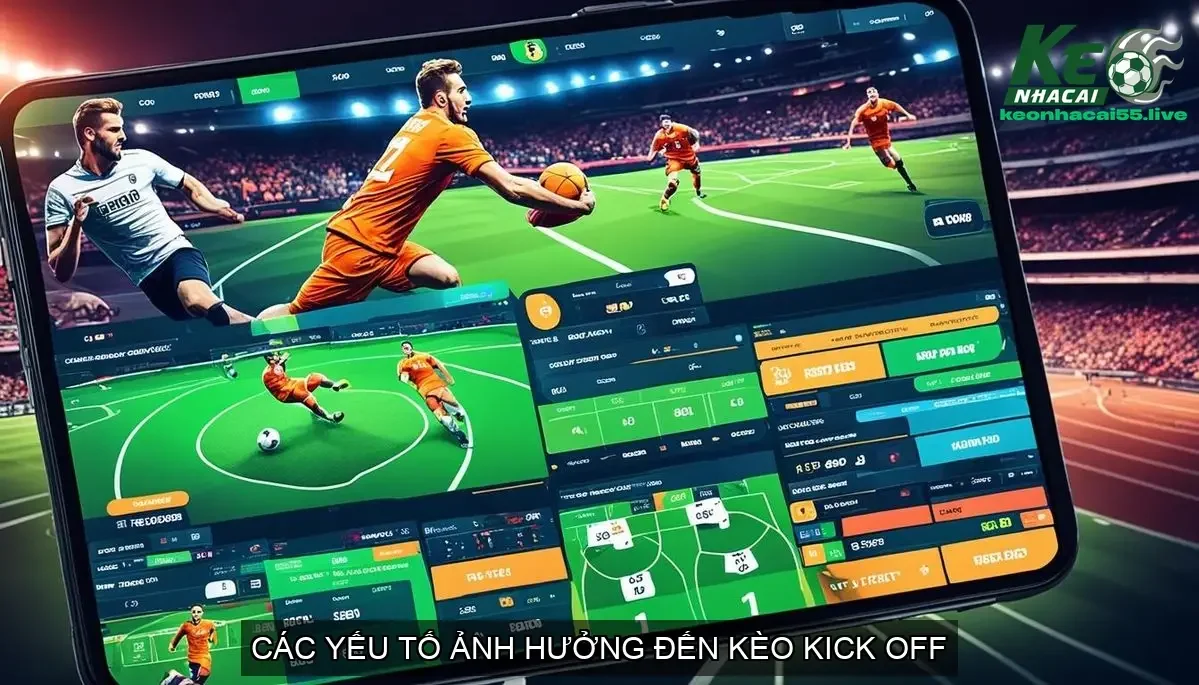 Kèo Kick Off Bóng Đá Giải Mã và Phân Tích 3 Các Yếu Tố Ảnh Hưởng Đến Kèo Kick Off