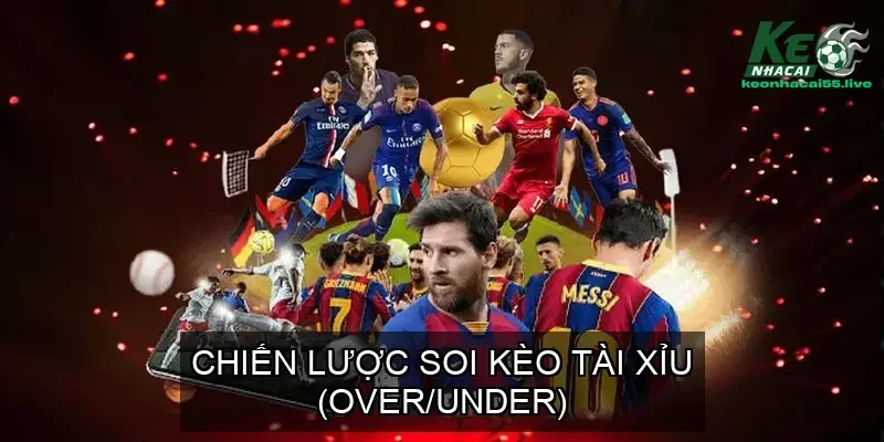 Tỷ Lệ Kèo Nhà Cái 5: Bí Quyết Đọc Vị Kèo Bóng Đá Trực Tiếp 155 Chiến lược soi kèo Tài Xỉu (Over/Under)